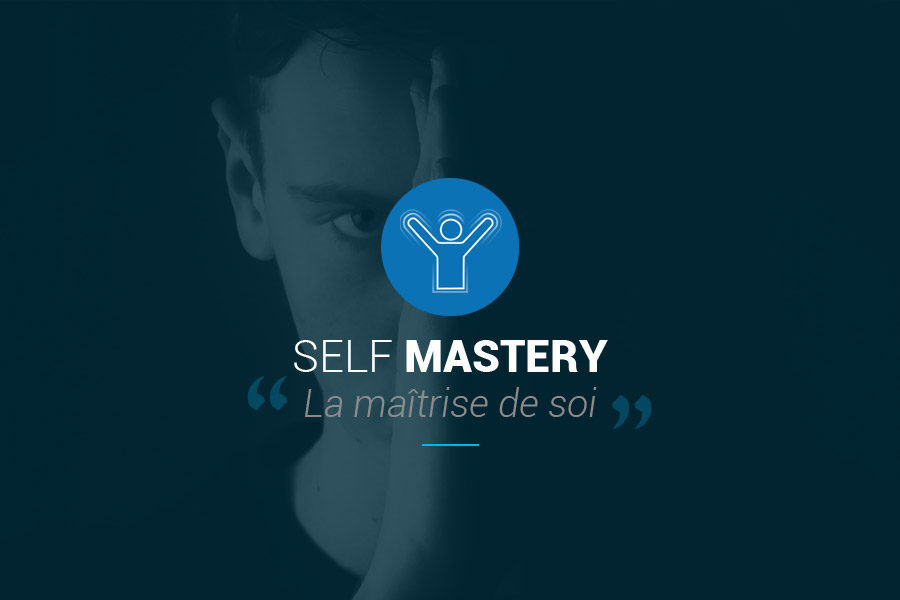 Self Mastery (La maîtrise de Soi)