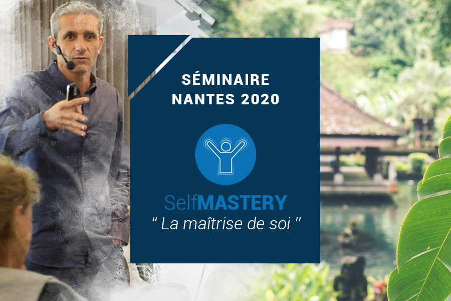 Séminaire Self Mastery – Nantes 2020